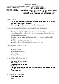 Giáo án lớp 9 môn Sinh học - Nguyễn Văn Lực - Tuần 25 - Tiết 47, 48 - Bài 45 - 46: Thực hành tìm hiểu môi trường và ảnh hưởng của một số nhân tố sinh thái lên đời sống sinh vật