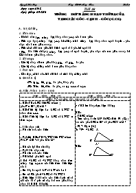 Giáo án Hình học lớp 7 - Tiết 28: Trường hợp bằng nhau thứ ba của tam giác góc - Cạnh – góc (g. c. g)